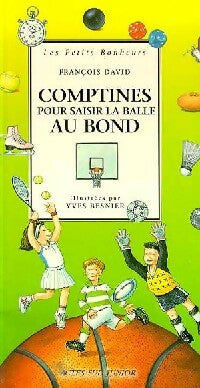 Livrenpoche : Comptines pour saisir la balle au bond - François David - Livre