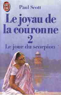 Livrenpoche : Le joyau de la couronne Tome II : Le jour du scorpion - Paul Scott - Livre