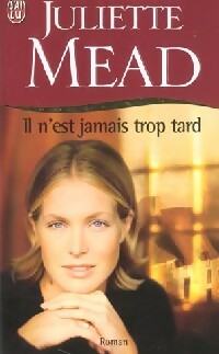 Livrenpoche : Il n'est jamais trop tard - Juliette Mead - Livre