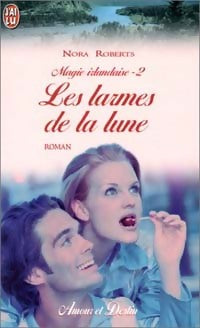 Livrenpoche : Magie irlandaise Tome II : Les larmes de la lune - Nora Roberts - Livre