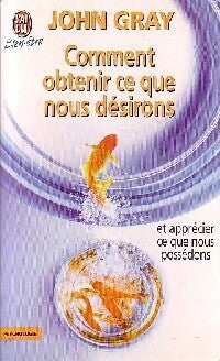 Livrenpoche : Comment obtenir ce que nous désirons et apprécier ce nous possédons - John Gray - Livre