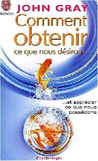 Livrenpoche : Comment obtenir ce que nous désirons et apprécier ce nous possédons - John Gray - Livre