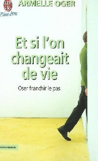 Livrenpoche : Et si l'on changeait de vie ? - Armelle Orger - Livre
