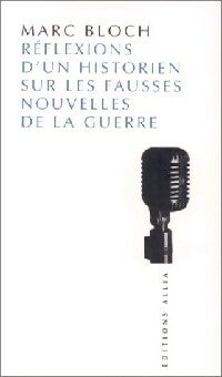 Livrenpoche : Réflexions d'un historien sur les fausses nouvelles de la guerre - Marc Bloch - Livre