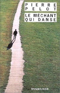 Livrenpoche : Le méchant qui danse - Pierre Pelot - Livre