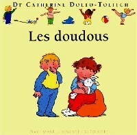 Les doudous - Catherine Dolto ; Colline Faure-Poirée -  Giboulées - Dr Catherine Dolto - Livre