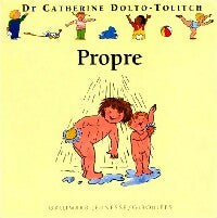Propre - Catherine Dolto ; Colline Faure-Poirée -  Giboulées - Dr Catherine Dolto - Livre