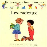 Les cadeaux - Catherine Dolto ; Colline Faure-Poirée -  Giboulées - Dr Catherine Dolto - Livre