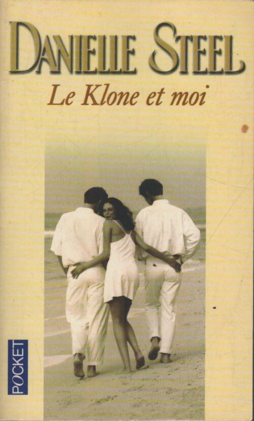 Le Klone et moi - Danielle Steel - Livre