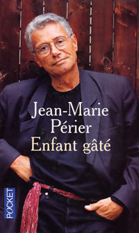 Livrenpoche : Enfant gâté - Jean-Marie Périer - Livre