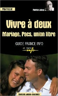 Livrenpoche : Vivre à deux. Mariage, Pacs, union libre - Patrick Lelong - Livre