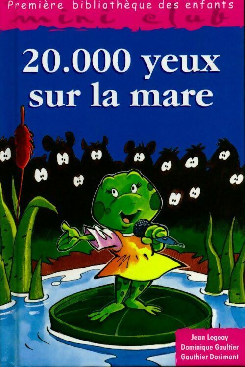 Livrenpoche : Vingt mille yeux sur la mare - Jean Legeay, Dominique Gaultier - Livre