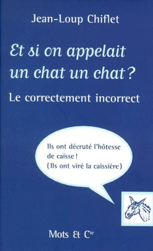 Livrenpoche : Et si on appelait un chat un chat ? - Jean-Loup Chiflet - Livre