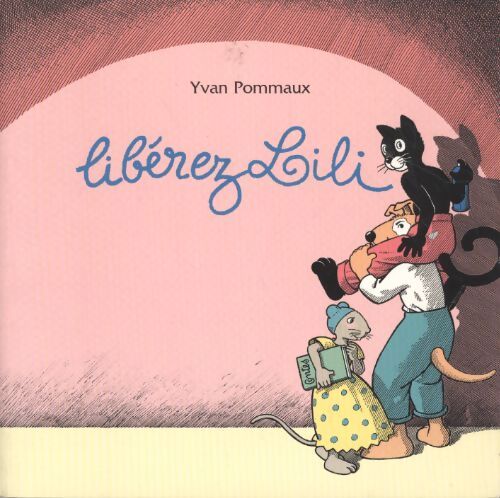 Libérez Lili ! - Yvan Pommaux - Livre