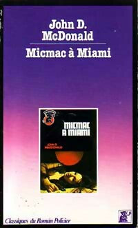 Micmac à Miami - John Dan Mac Donald - Livre
