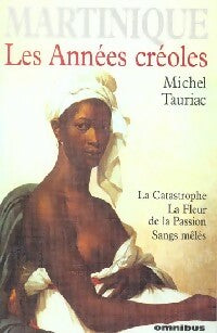 Livrenpoche : Les années créoles - Michel Tauriac - Livre