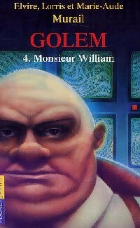 Livrenpoche : Golem Tome IV : Monsieur William - Elvire Murail, Marie-Aude Murail, Lorris Murail - Livre