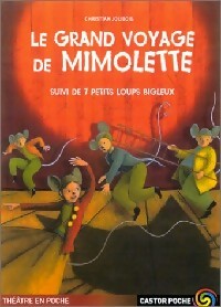 Livrenpoche : Le grand voyage de Mimolette / Trois loups bigleux - Christian Jolibois - Livre