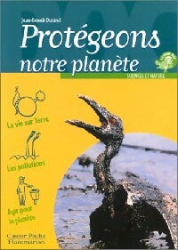 Livrenpoche : Protégeons notre planète - Jean-Benoît Durand - Livre