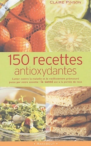 Livrenpoche : 150 recettes antioxydantes - marianne Le conte, Serge Rafal - Livre