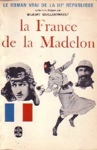 Livrenpoche : Le roman vrai de la IIIe république Tome II : La France de la Madelon - Gilbert Guilleminault - Livre