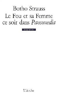 Livrenpoche : Le fou et sa femme, ce soir dans Pancomedia - Botho Strauss - Livre
