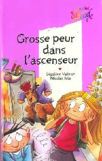 Livrenpoche : Grosse peur dans l'ascenseur - Ségolène Valente - Livre