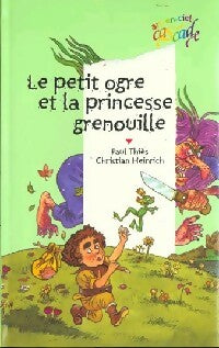 Livrenpoche : Le petit ogre & la princesse grenouille - Paul Thiès - Livre