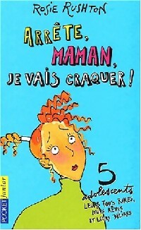 Livrenpoche : Rien ne va plus ! Tome VI : Arrête maman, je vais craquer ! - Rosie Rushton - Livre