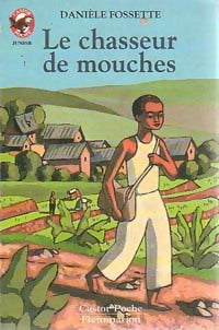 Livrenpoche : Le chasseur de mouches - Danielle Fossette - Livre