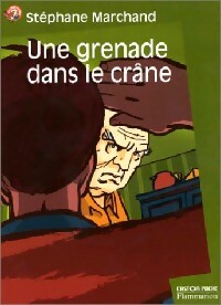 Livrenpoche : Une grenade dans le crâne - Stéphane Marchand - Livre
