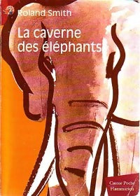 Livrenpoche : La caverne des éléphants - Roland Smith - Livre