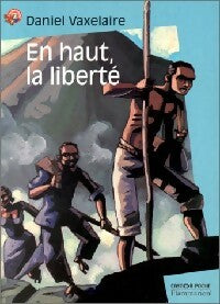 Livrenpoche : En haut, la liberté - Daniel Vaxelaire - Livre
