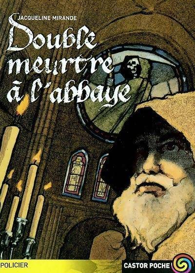 Livrenpoche : Double meurtre à l'abbaye - Jacqueline Mirande - Livre
