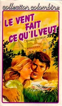 Livrenpoche : Le vent fait ce qu'il veut - Charlotte Delay - Livre