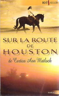 Livrenpoche : Sur la route de Houston - Curtiss Ann Matlock - Livre