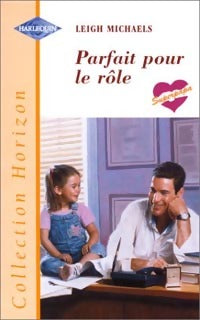 Livrenpoche : Parfait pour le rôle - Leigh Michaels - Livre