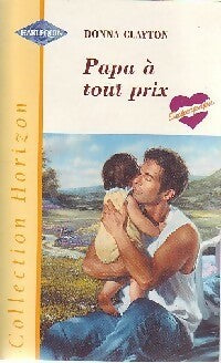Livrenpoche : Papa à tout prix - Donna Clayton - Livre