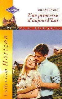 Une princesse d'aujourd'hui - Arlene James - Livre