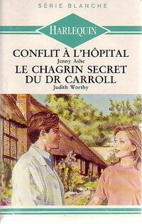 Livrenpoche : Conflit à l'hôpital / Le chagrin secret du Dr Carrol - Jenny Ashe, Judith Worthy - Livre