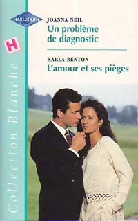 Livrenpoche : Un problème de diagnostic / L'amour et ses pièges - Joanna Neill, Karla Benton - Livre
