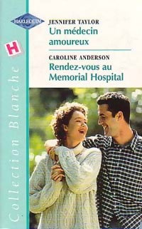 Livrenpoche : Un médecin amoureux / Rendez-vous au Memorial Hospital - Jennifer Taylor, Caroline Anderson - Livre
