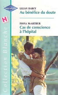 Livrenpoche : Au bénéfice du doute / Cas de conscience à l'hôpital - Lilian Darcy, Fiona McArthur - Livre