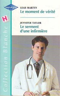 Livrenpoche : Le moment de vérité / Le serment d'une infirmière - Jennifer Taylor, Leah Martyn - Livre