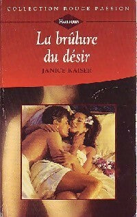 Livrenpoche : La brûlure du désir - Janice Kaiser - Livre