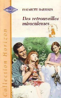 Livrenpoche : Des retrouvailles miraculeuses - Elizabeth Harbison - Livre