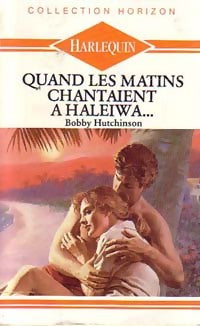 Livrenpoche : Quand les matins chantaient à Haleïwa... - Bobby Hutchinson - Livre
