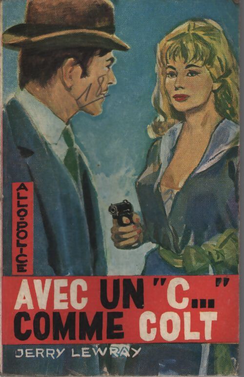 Avec un "C..." Comme colt - Jerry Lewray - Livre