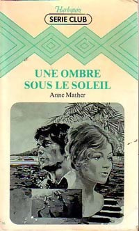 Livrenpoche : Une ombre sous le soleil - Anne Mather - Livre