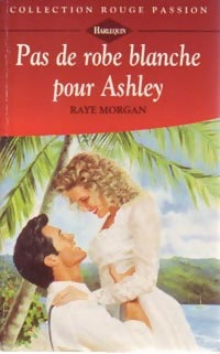 Livrenpoche : Pas de robe blanche pour Ashley - Raye Morgan - Livre